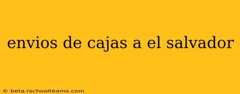envios de cajas a el salvador