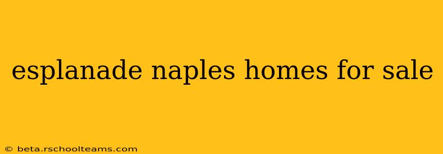 esplanade naples homes for sale
