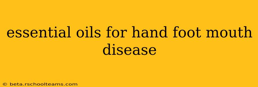 essential oils for hand foot mouth disease