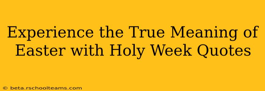 Experience the True Meaning of Easter with Holy Week Quotes