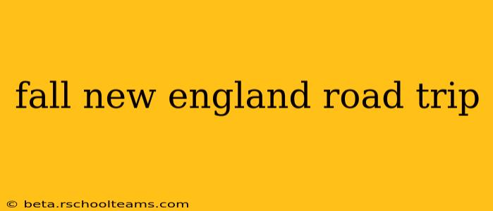 fall new england road trip