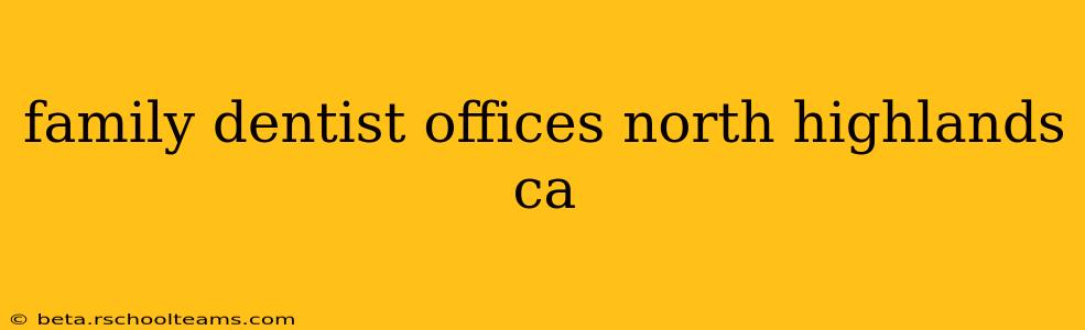family dentist offices north highlands ca