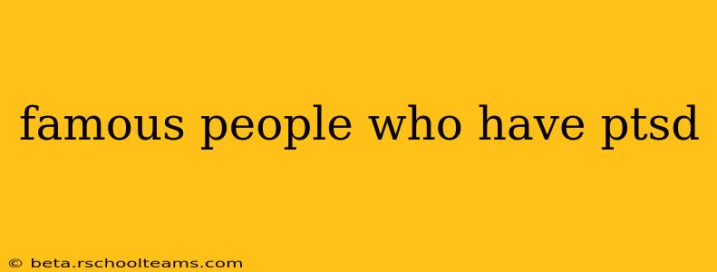 famous people who have ptsd