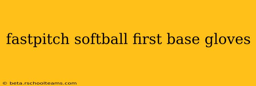 fastpitch softball first base gloves