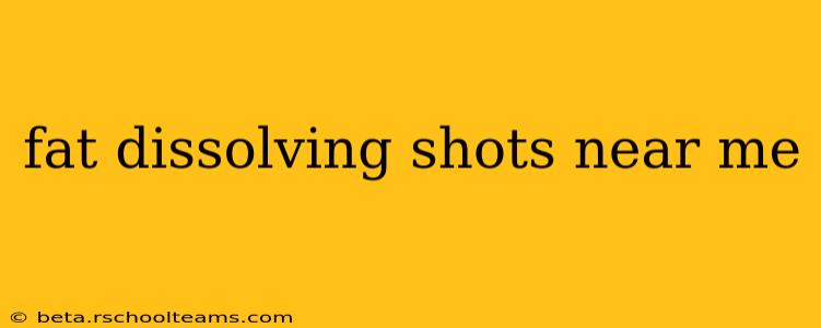 fat dissolving shots near me