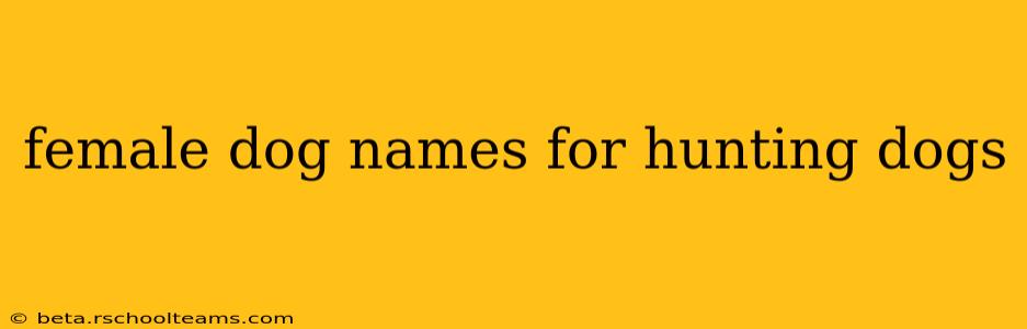 female dog names for hunting dogs
