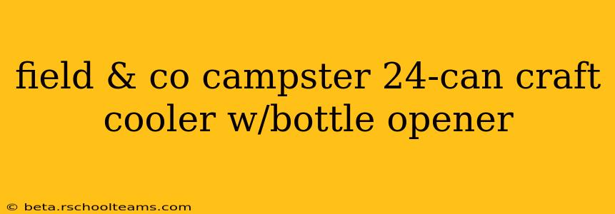 field & co campster 24-can craft cooler w/bottle opener