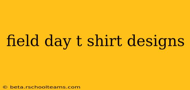 field day t shirt designs