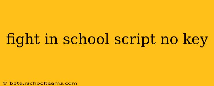 fight in school script no key