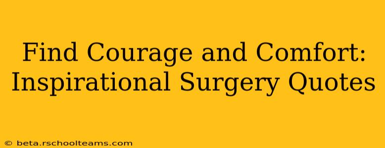 Find Courage and Comfort: Inspirational Surgery Quotes