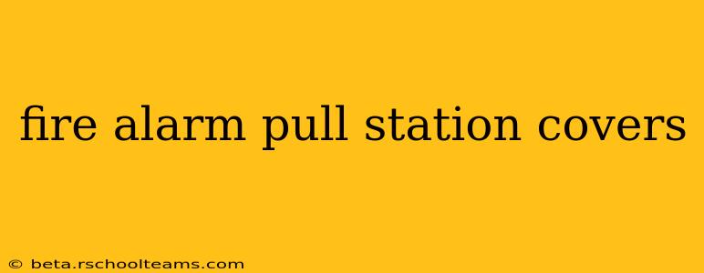 fire alarm pull station covers