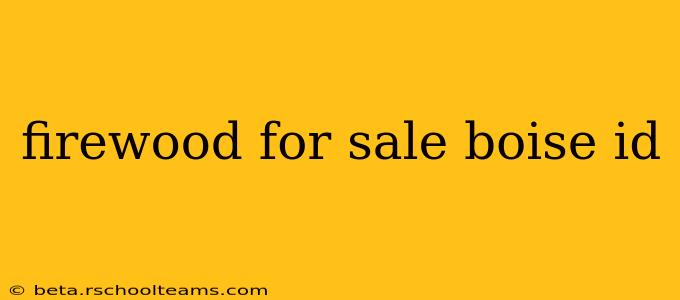 firewood for sale boise id