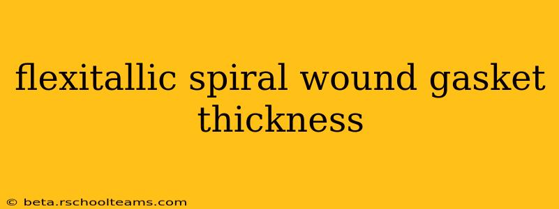 flexitallic spiral wound gasket thickness