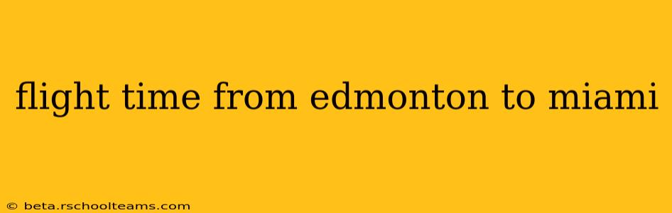 flight time from edmonton to miami