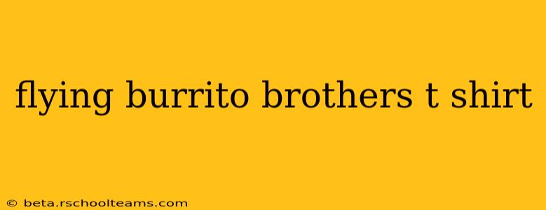 flying burrito brothers t shirt