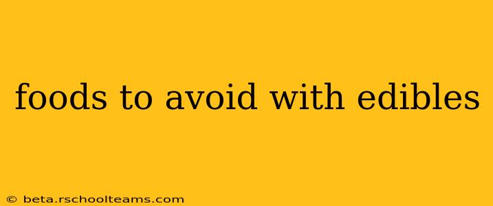 foods to avoid with edibles
