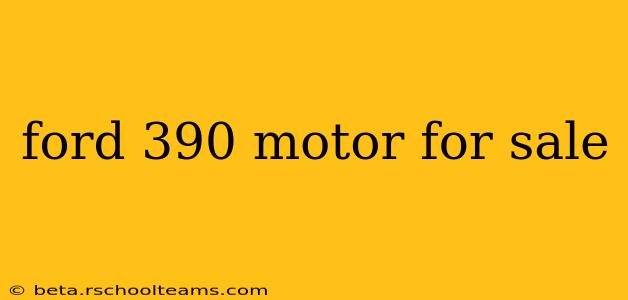 ford 390 motor for sale