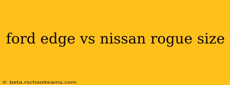 ford edge vs nissan rogue size