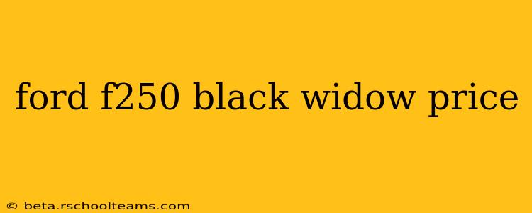 ford f250 black widow price