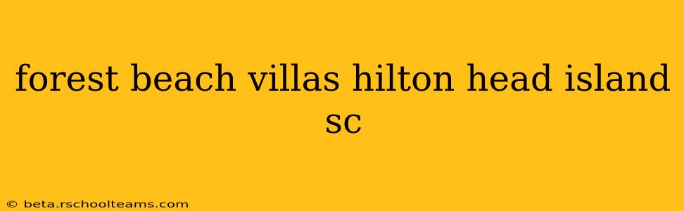forest beach villas hilton head island sc
