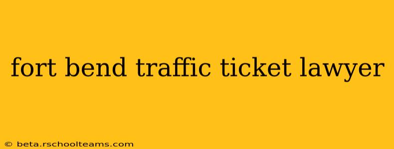 fort bend traffic ticket lawyer