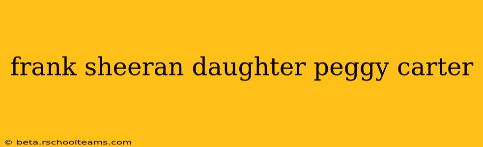 frank sheeran daughter peggy carter