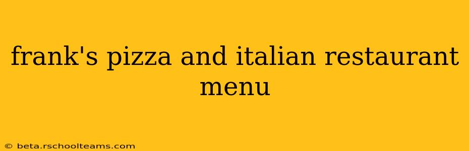 frank's pizza and italian restaurant menu