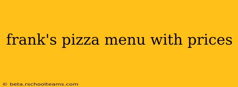 frank's pizza menu with prices