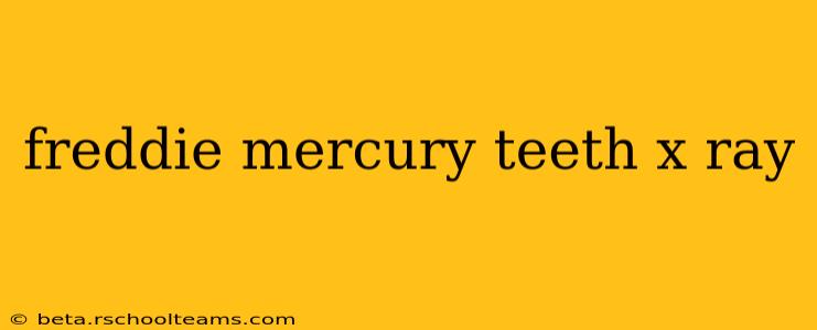 freddie mercury teeth x ray