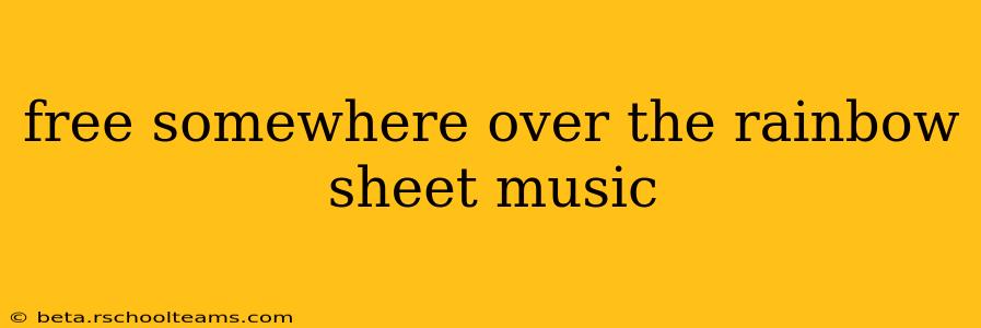 free somewhere over the rainbow sheet music
