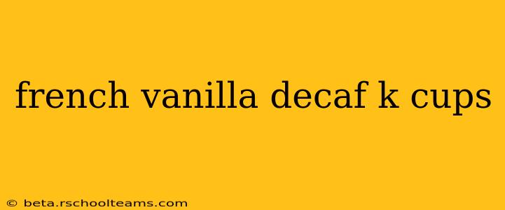 french vanilla decaf k cups