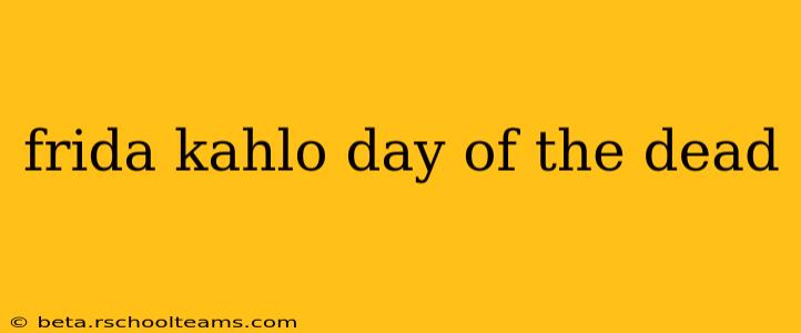 frida kahlo day of the dead