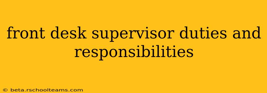 front desk supervisor duties and responsibilities