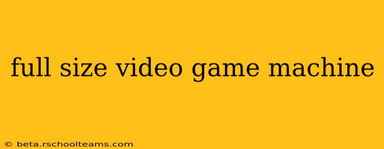 full size video game machine