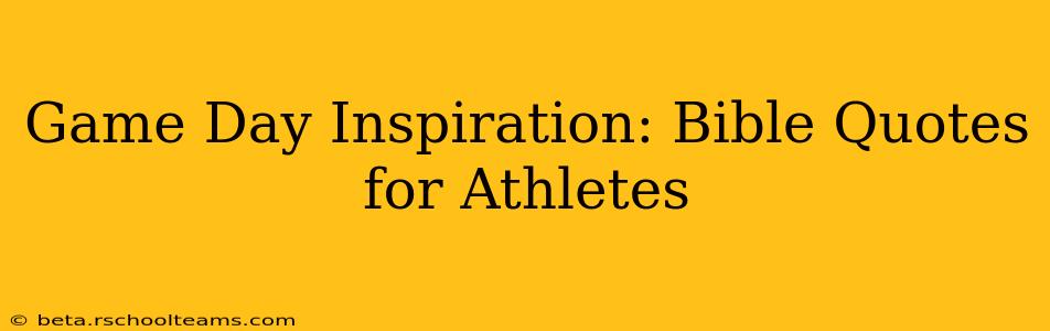 Game Day Inspiration: Bible Quotes for Athletes
