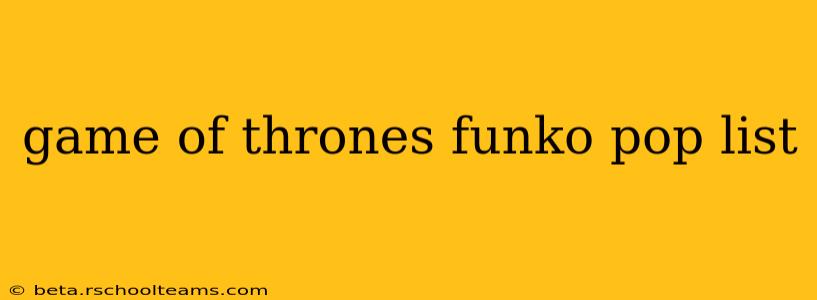 game of thrones funko pop list