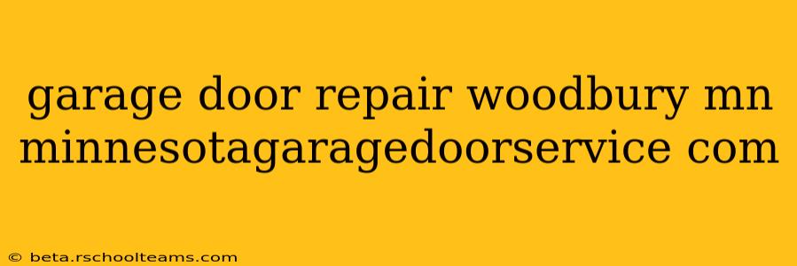 garage door repair woodbury mn minnesotagaragedoorservice com