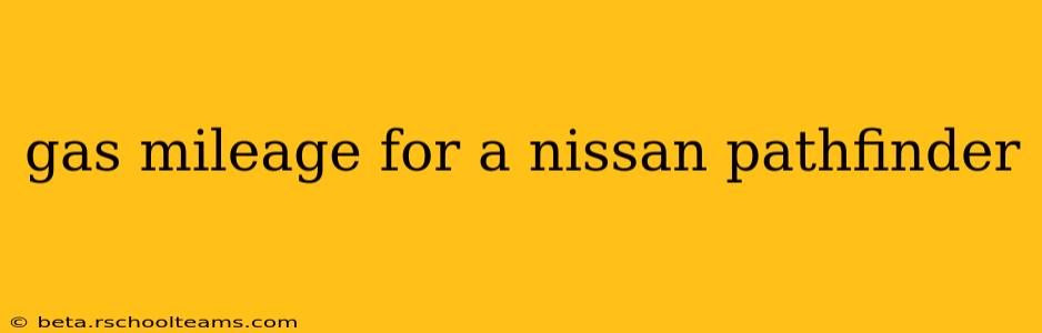 gas mileage for a nissan pathfinder