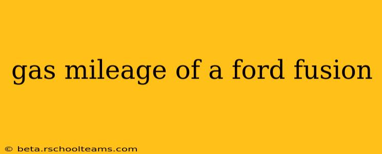 gas mileage of a ford fusion