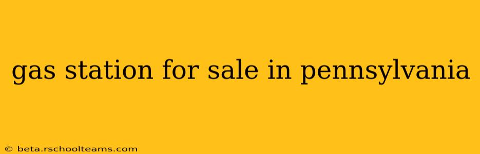 gas station for sale in pennsylvania