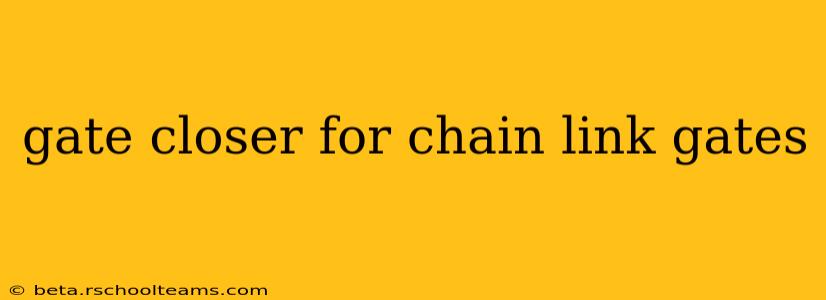 gate closer for chain link gates