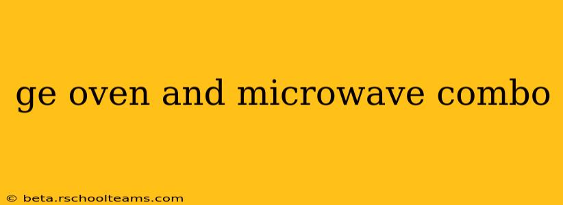 ge oven and microwave combo