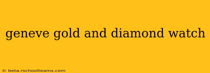 geneve gold and diamond watch