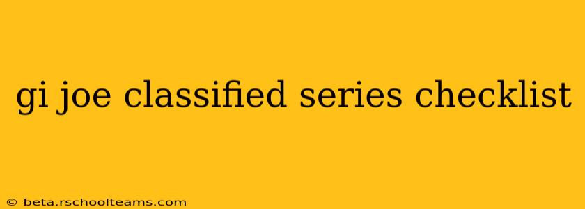 gi joe classified series checklist