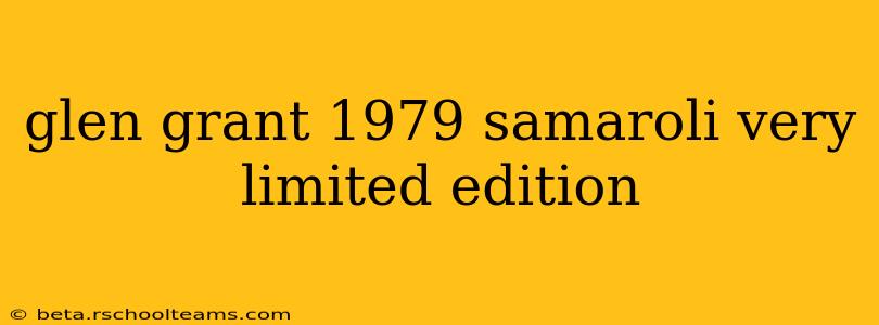 glen grant 1979 samaroli very limited edition