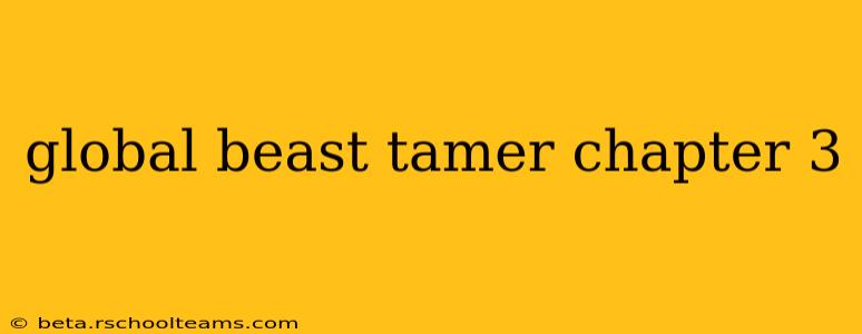 global beast tamer chapter 3