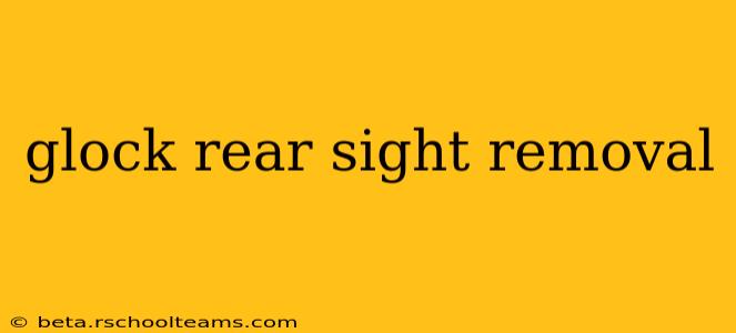 glock rear sight removal