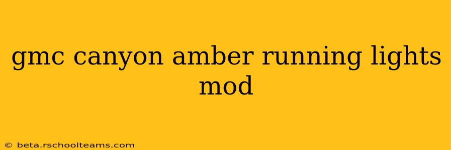 gmc canyon amber running lights mod