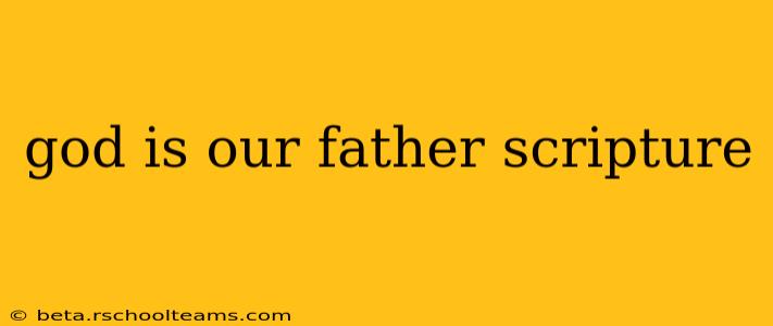 god is our father scripture