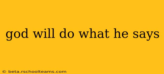 god will do what he says